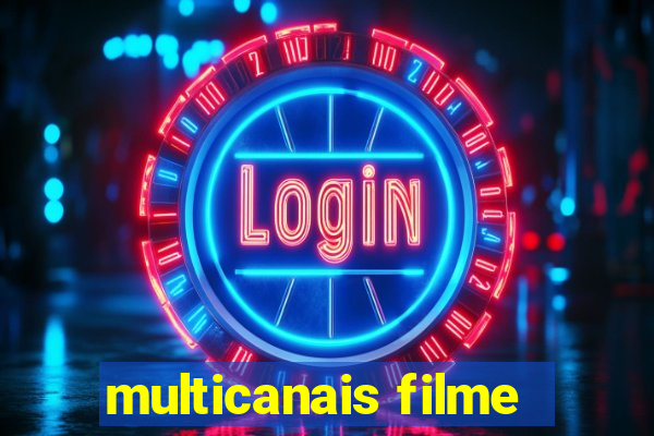 multicanais filme